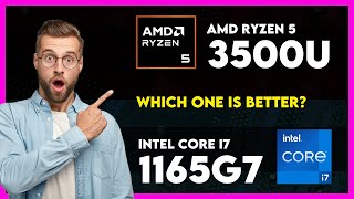 AMD Ryzen 5 3500U vs Intel Core i7 1165G7 Comparison [upl. by Rodmur]