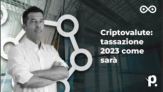 Cambiamenti nella tassazione delle Criptovalute in Italia 2023 guida completa [upl. by Adirahs]