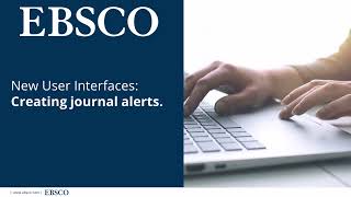 New EBSCO UI Features Creating Journal Alerts [upl. by Nirehtak]