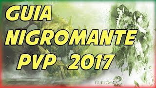 Guia Nigromante PvP 2017  Guild Wars 2  Build Metabattle [upl. by Anceline]