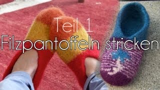 Filzpantoffeln stricken und verfilzen Teil 1 [upl. by Anniken]