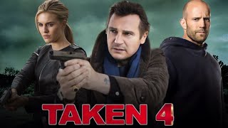 Taken 4 Full Movie English 2024 Review amp Facts  Liam Neeson Maggie Grace Jason Statham [upl. by Tarabar560]