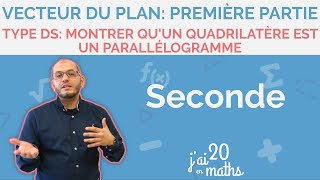 Type DS Montrer quun quadrilatère est un parallélogramme Vecteur du plan première partie Seconde [upl. by Kelby]