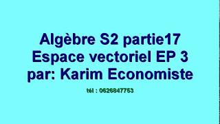 Algèbre S2 partie 17 quot Espace vectoriel EP 3 quot [upl. by Aracaj887]