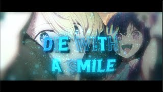 Die With A Smile  Oshi no ko Edit 2nd AE edit [upl. by Anaidirib]