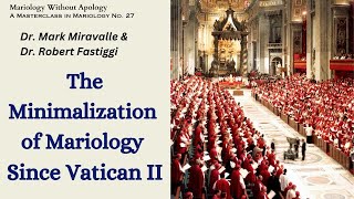 Mariology Without Apology  A Masterclass No 27  The Minimalization of Mariology since Vatican II [upl. by Ettenig]