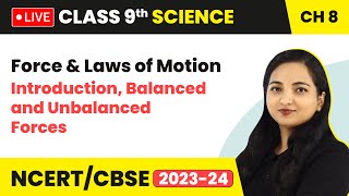 Force and Laws of Motion  Introduction Balanced and Unbalanced Forces  Class 9 Science LIVE [upl. by Mirella637]