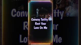 Conway Twitty  Rest Your Love On Me countrymusic shorts reels [upl. by Llehsad]