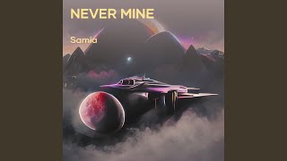 Never Mine [upl. by Aicia]