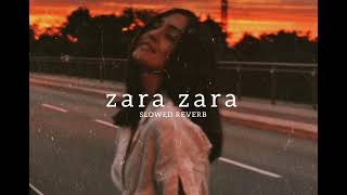 Zara Zara Bahekta Hai  jalraj  Slowed Reverb [upl. by Enailil]