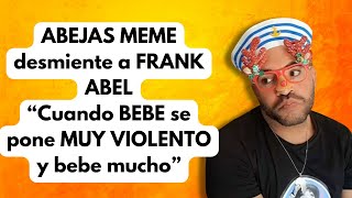 ABEJAS MEME CUENTA TODA LA VERDAD SOBRE FRANK ABEL [upl. by Sirromal]