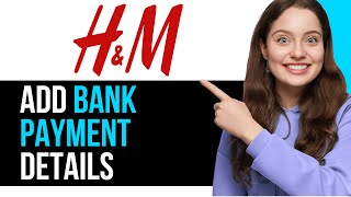 How To SECURELY Add Bank Payment Details In HampM App  BEST NEW METHOD 2024 [upl. by Laohcin]