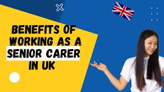 Benefits of working as a Senior Carer in UK II SeniorcarerUK [upl. by Vinna]