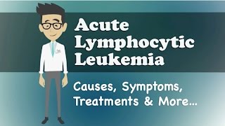 Acute Lymphocytic Leukemia  Causes Symptoms Treatments amp More… [upl. by Dnama]