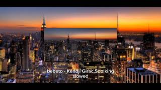 bebeto  Kendji Girac  Soolking slowed [upl. by Fennelly]