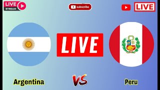 🔴LIVE  Argentina vs Peru Today Live Match Score Update  Peru vs Argentina FIFA World Cup CONMEBOL [upl. by Ennair]