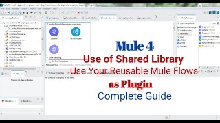 Mule 4  Use Shared Library to Reuse Common Functionalities Throughout Multiple Mule Projects [upl. by Luapnhoj]