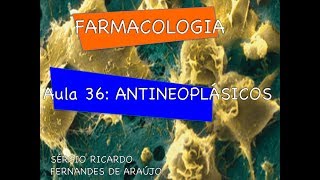 Curso de Farmacologia Aula 36  Aniteneoplasicos  Parte II Alquilantes e antimetabolitos [upl. by Anoed]