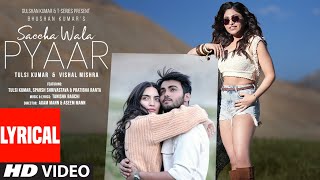 Saccha Wala Pyaar Lyrical Video Tulsi Kumar Vishal Mishra  Tanishk  Sparsh Pratibha [upl. by Allenrac]