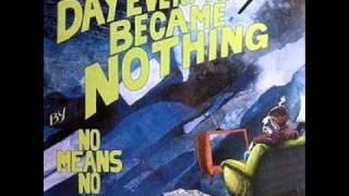 NoMeansNo  The Day Everything Became Nothing [upl. by Annuhsal]