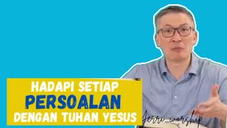 HADAPI SETIAP PERSOALAN DENGAN TUHAN YESUS Yerriworship [upl. by Sakul]