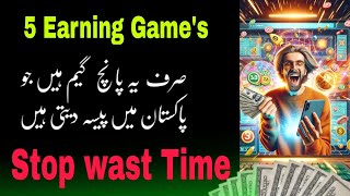 Top 5 Earning Games to Make Real Money in 2024  Which games give money 💰 in Pakistan 🔥 [upl. by Eilime]