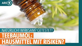 Teebaumöl Wirksames Hausmittel mit Risiken  ARD GESUND [upl. by Nij]