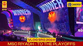 VLOG SRG 2024  MSC RIYADH  TO THE PLAYOFFS [upl. by Boland]