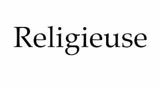 How to Pronounce Religieuse [upl. by Afihtan]