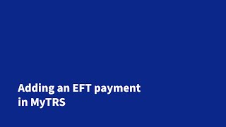 Adding an EFT payment in MyTRS [upl. by Fong616]