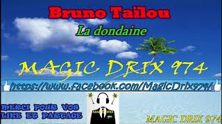 Bruno Taïlou — La dondaine BY MAGIC DRIX 974 [upl. by Yemarej406]