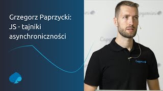 Grzegorz Paprzycki JS  tajniki asynchroniczności TT SE V 2022 [upl. by Stulin]