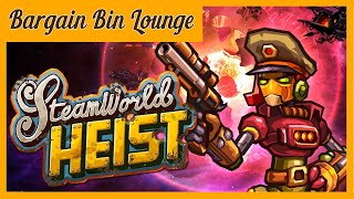 BARGAIN BIN LOUNGE  SteamWorld Heist [upl. by Livvi]