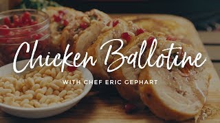 Chicken Ballotine Recipe with Chef Eric Gephart [upl. by Oileduab732]