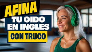 AFINA TU OIDO EN INGLES CON ESTA TECNICA Y TRUCO DIVERTIDO [upl. by Anala]