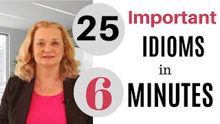 25 Important English Idioms in 6 minutes [upl. by Maxy]