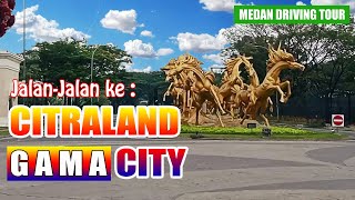 KAWASAN CITRALAND GAMA CITY MEDAN SAAT INI [upl. by Soloma]