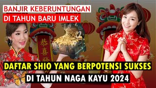 Imlek 2024 DAFTAR SHIO YANG AKAN SUKSES DI TAHUN NAGA KAYU [upl. by Nnaihs]