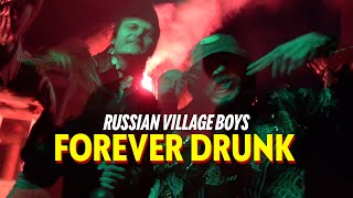 Russian Village Boys x Skurt  FOREVER DRUNK Official Music Video [upl. by Ferdy]