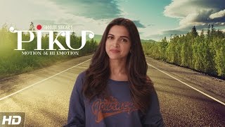 Reveal the Piku Title Track  Deepika Padukone  PIKU  In Cinemas Now [upl. by Kallick]