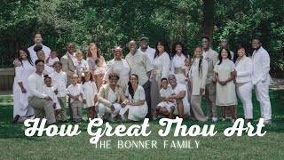 How Great Thou Art by The Bonner Family Family Video Remix [upl. by Leitao902]