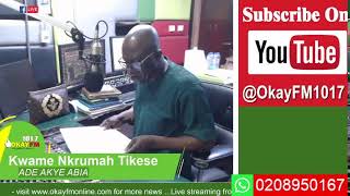 Ade Akye Abia With Kwame Nkrumah Tikese Okay 1017 Fm 09042024 [upl. by Lolita]