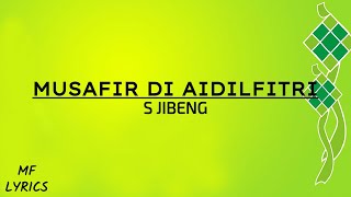 S Jibeng  Musafir Di Aidilfitri Lirik [upl. by Dhruv]