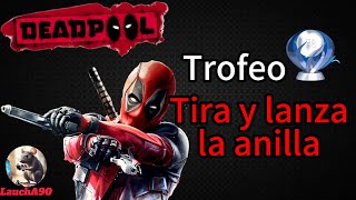 Deadpool  LogroTrofeo  Tira y lanza la anilla  II LauchA90 [upl. by Lamberto]