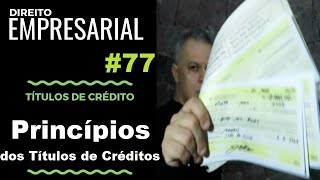 Direito Empresarial  Aula 77 Princípios dos Títulos de Crédito [upl. by Neeoma]