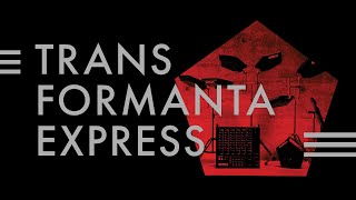 Trans Formanta Express [upl. by Aranaj]