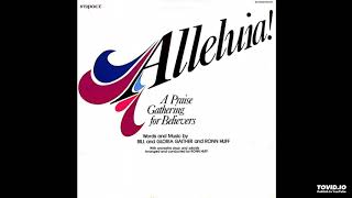 1973 Alleluia A Praise Gathering for Believers Cassette  Bill amp Gloria Gaither Full Album [upl. by Cynthla822]