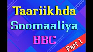 Taariikhda Soomaaliya BBC part 1 [upl. by Kathlin]