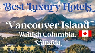 VANCOUVER ISLAND CANADA  Top 7 Best Hotels amp Luxury Resorts on Vancouver Island British Columbia [upl. by Ecinehs]