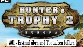 Hunter´s Trophy 2 Europa 01  Erstmal üben und Tontauben ballern [upl. by Milka273]